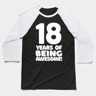 18 Years Of Being Awesome - Funny Birthday Design Baseball T-Shirt